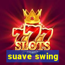 suave swing