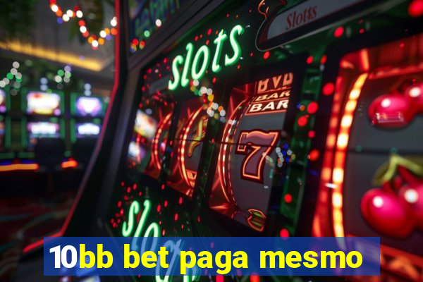 10bb bet paga mesmo