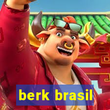 berk brasil