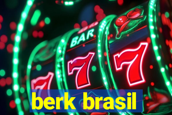 berk brasil