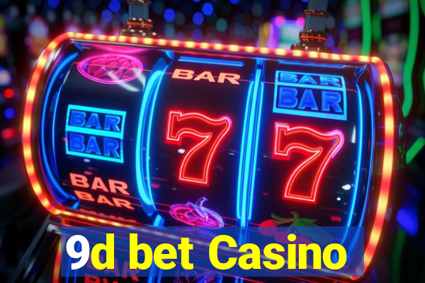 9d bet Casino