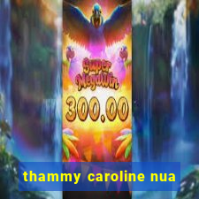 thammy caroline nua