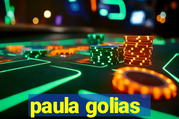 paula golias