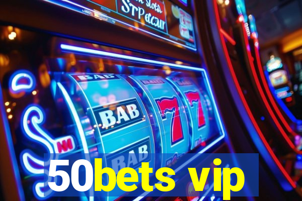 50bets vip