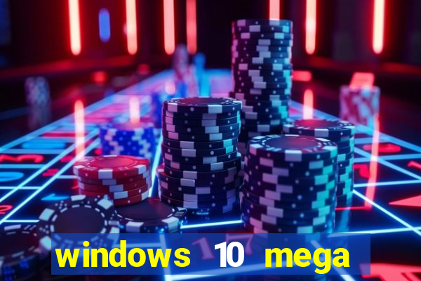 windows 10 mega lite premium download