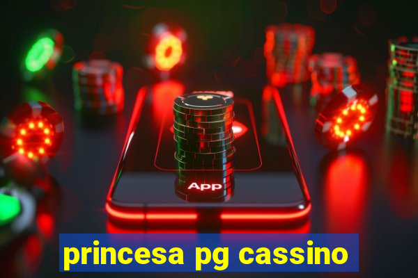 princesa pg cassino