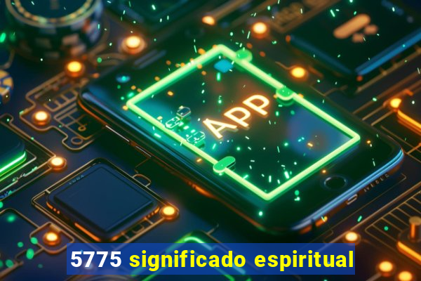 5775 significado espiritual