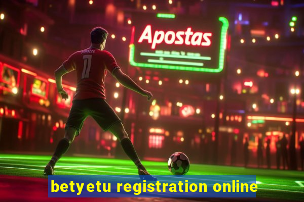 betyetu registration online