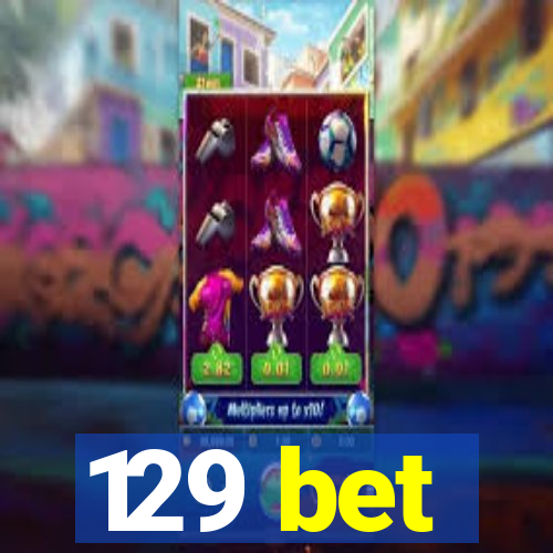 129 bet