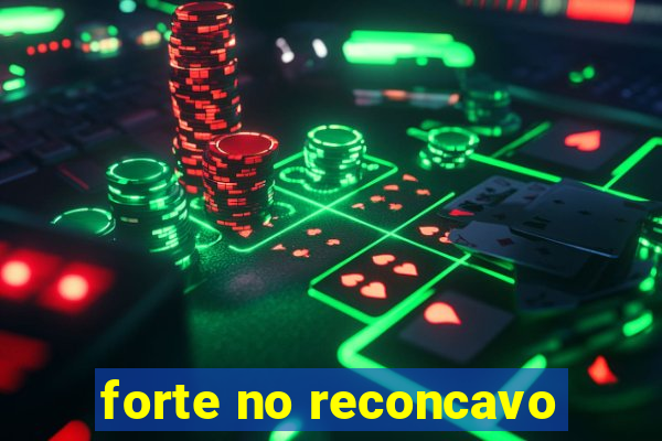 forte no reconcavo