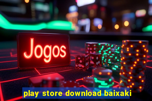 play store download baixaki