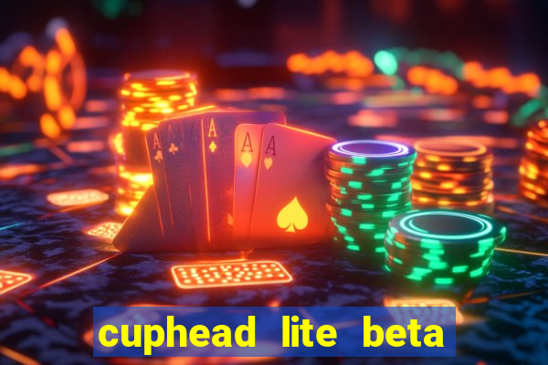 cuphead lite beta 8.1 download