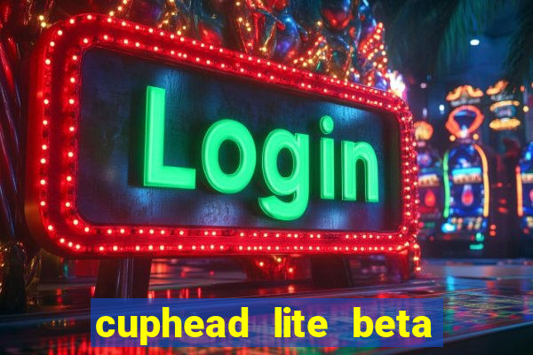 cuphead lite beta 8.1 download