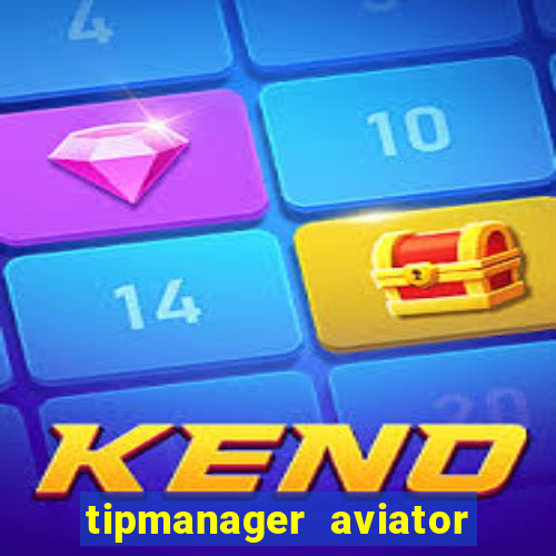 tipmanager aviator aposta ganha