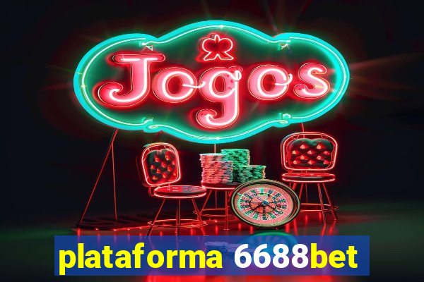 plataforma 6688bet