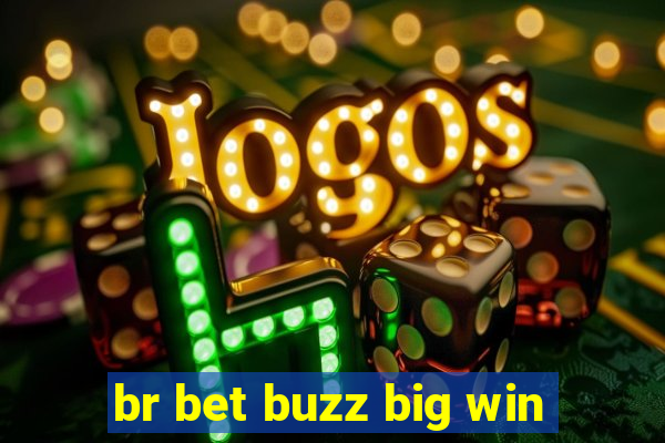 br bet buzz big win