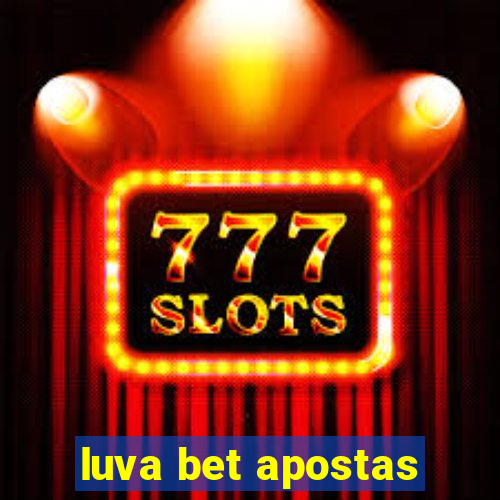 luva bet apostas