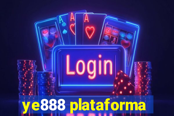 ye888 plataforma