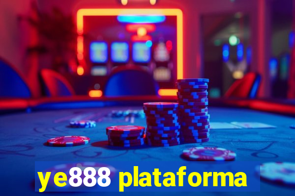 ye888 plataforma