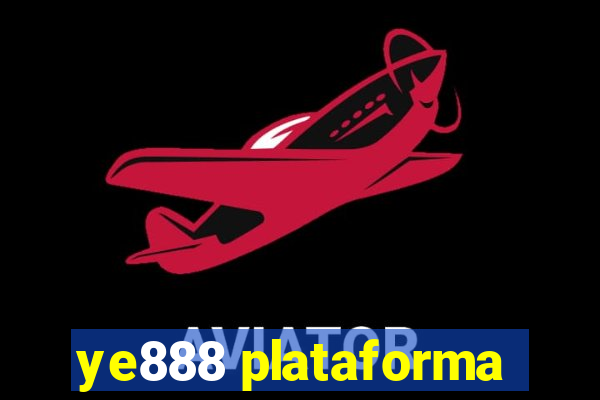 ye888 plataforma