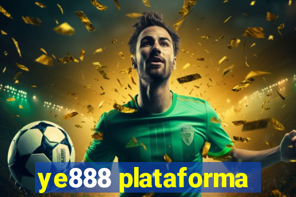 ye888 plataforma