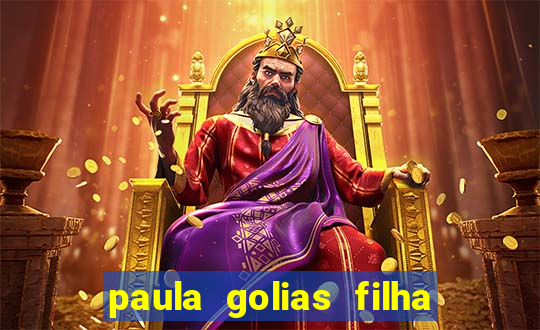 paula golias filha de ronald golias