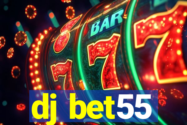 dj bet55