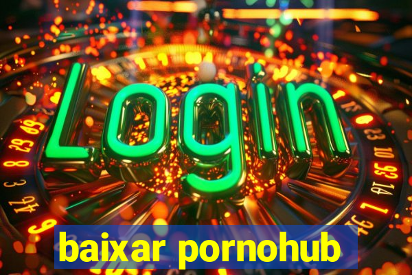 baixar pornohub