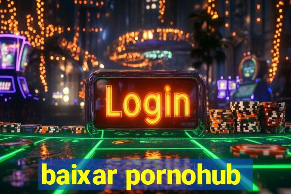 baixar pornohub