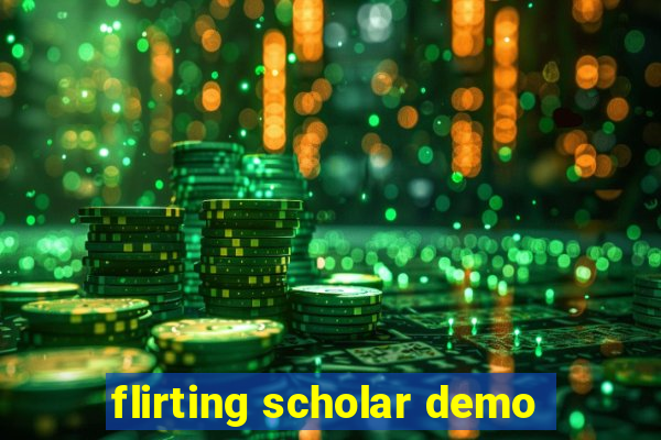 flirting scholar demo