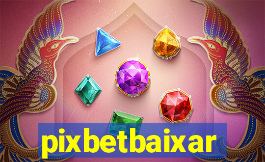 pixbetbaixar