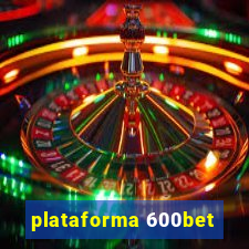 plataforma 600bet