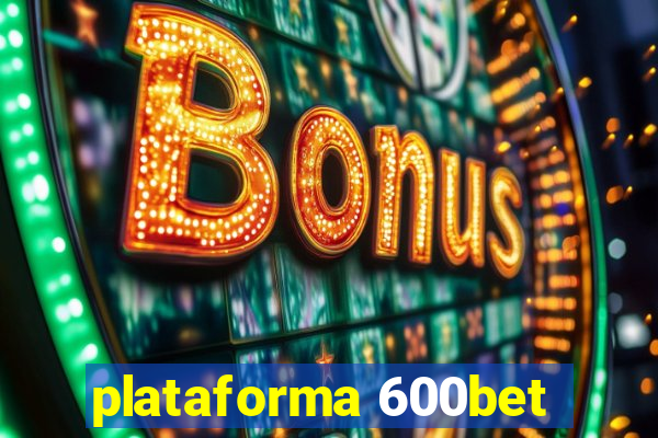 plataforma 600bet