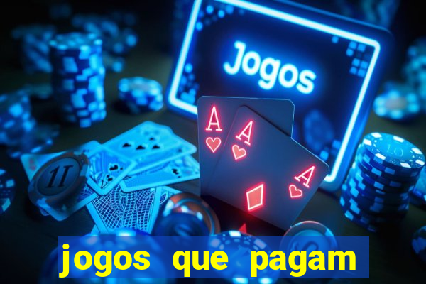 jogos que pagam dinheiro de verdade via pix