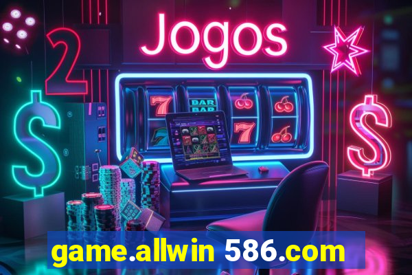 game.allwin 586.com