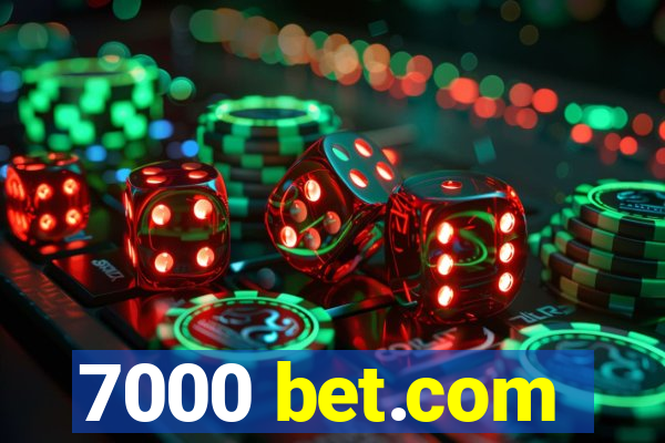 7000 bet.com