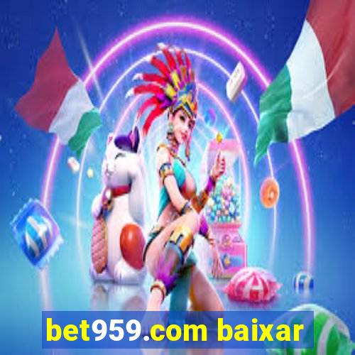 bet959.com baixar