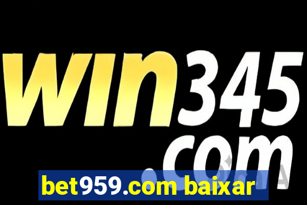 bet959.com baixar