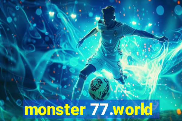 monster 77.world