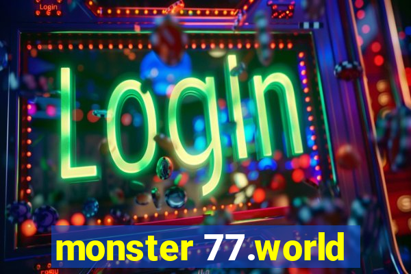 monster 77.world