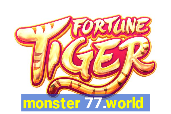 monster 77.world