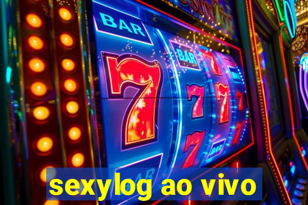 sexylog ao vivo