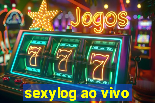 sexylog ao vivo