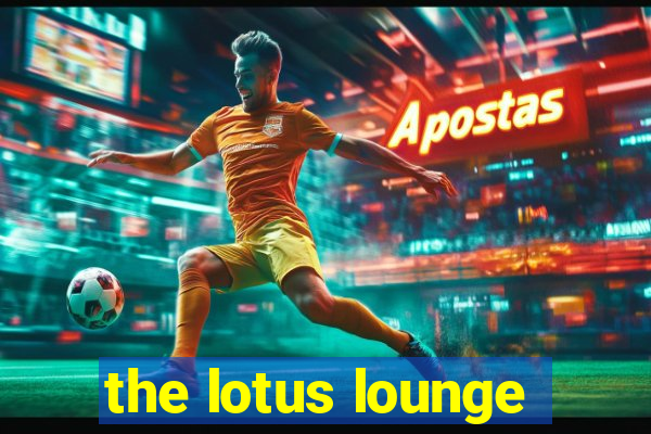 the lotus lounge