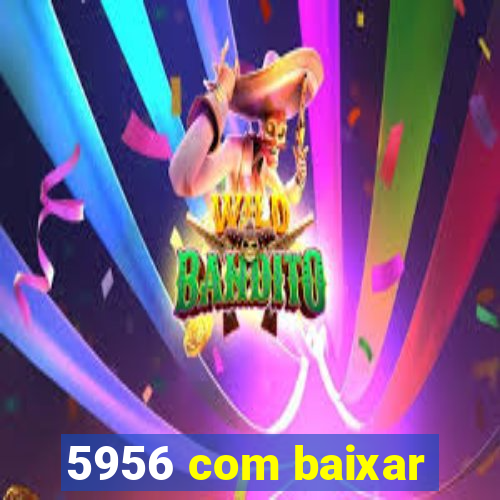 5956 com baixar