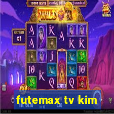 futemax tv kim