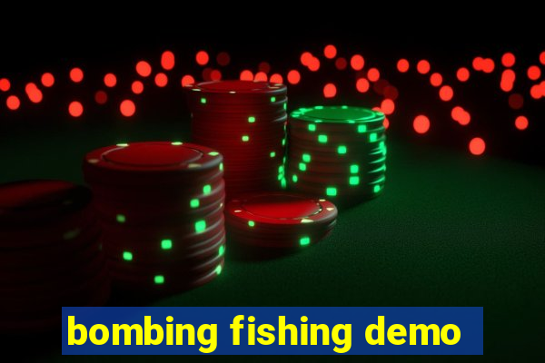 bombing fishing demo