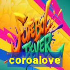 coroalove