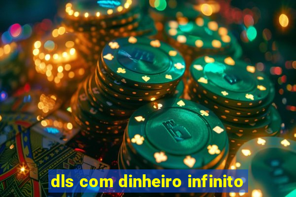 dls com dinheiro infinito