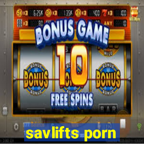 savlifts porn